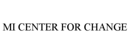 MI CENTER FOR CHANGE trademark