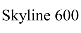 SKYLINE 600 trademark