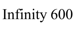 INFINITY 600 trademark