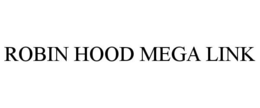 ROBIN HOOD MEGA LINK trademark