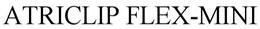 ATRICLIP FLEX-MINI trademark