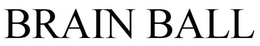 BRAIN BALL trademark