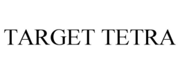 TARGET TETRA trademark