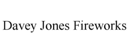 DAVEY JONES FIREWORKS trademark