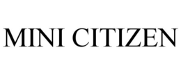 MINI CITIZEN trademark