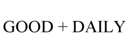 GOOD + DAILY trademark