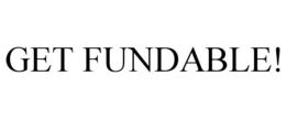 GET FUNDABLE! trademark
