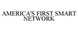 AMERICA'S FIRST SMART NETWORK trademark