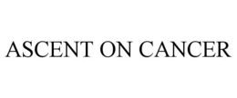 ASCENT ON CANCER trademark