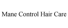 MANE CONTROL HAIR CARE trademark