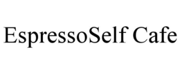 ESPRESSOSELF CAFE trademark