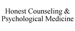 HONEST COUNSELING & PSYCHOLOGICAL MEDICINE trademark