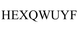 HEXQWUYF trademark