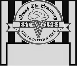 GRAND OLE CREAMERY EST 1984 THE TWIN CITIES' BEST trademark