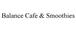 BALANCE CAFE & SMOOTHIES trademark