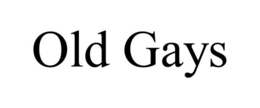 OLD GAYS trademark