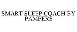 SMART SLEEP COACH BY PAMPERS trademark