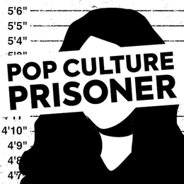 POP CULTURE PRISONER 5'6" 5'5" 5'4" 4'10" 4'9" 4'8" 4'7" trademark