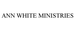 ANN WHITE MINISTRIES trademark