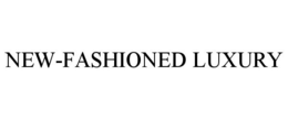 NEW-FASHIONED LUXURY trademark