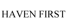 HAVEN FIRST trademark