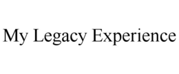 MY LEGACY EXPERIENCE trademark
