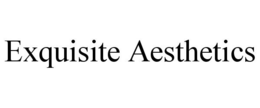 EXQUISITE AESTHETICS trademark