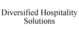 DIVERSIFIED HOSPITALITY SOLUTIONS trademark