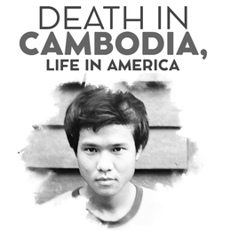 DEATH IN CAMBODIA, LIFE IN AMERICA trademark