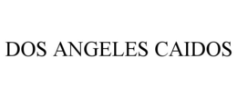 DOS ANGELES CAIDOS trademark