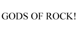 GODS OF ROCK! trademark