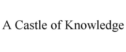 A CASTLE OF KNOWLEDGE trademark