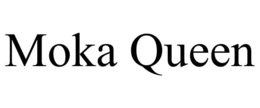 MOKA QUEEN trademark