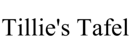 TILLIE'S TAFEL trademark