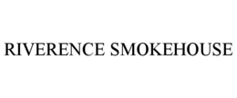 RIVERENCE SMOKEHOUSE trademark