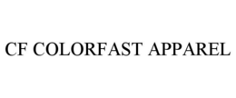 CF COLORFAST APPAREL trademark