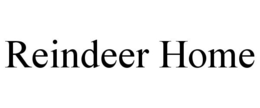 REINDEER HOME trademark
