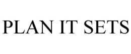 PLAN IT SETS trademark