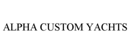 ALPHA CUSTOM YACHTS trademark
