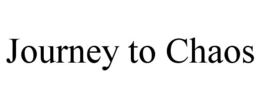 JOURNEY TO CHAOS trademark