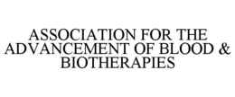ASSOCIATION FOR THE ADVANCEMENT OF BLOOD & BIOTHERAPIES trademark