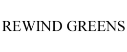 REWIND GREENS trademark