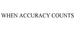 WHEN ACCURACY COUNTS trademark
