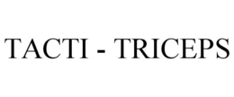 TACTI - TRICEPS trademark
