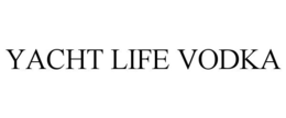 YACHT LIFE VODKA trademark