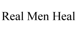 REAL MEN HEAL trademark