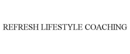REFRESH LIFESTYLE COACHING trademark