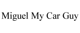MIGUEL MY CAR GUY trademark