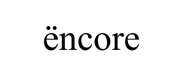 ËNCORE trademark