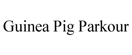GUINEA PIG PARKOUR trademark